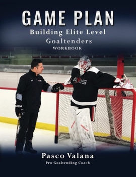 Paperback Game Plan: Building Elite Level Goaltenders Workbook Book