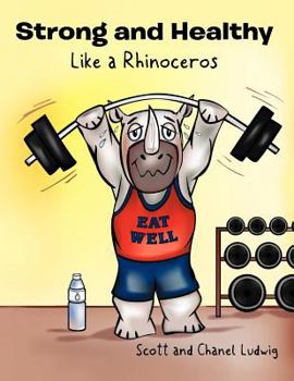 Paperback Strong and Healthy Like a Rhinoceros Book