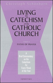 Paperback Living the Catechism of the Catholic Church: Paths of Prayer Book