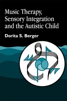 Paperback Music Therapy, Sensory Integration and the Autistic Child Book