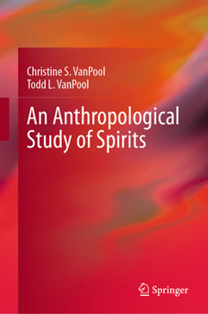 Hardcover An Anthropological Study of Spirits Book