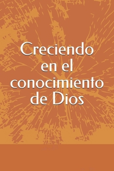 Paperback Creciendo en el conocimiento de Dios [Spanish] Book