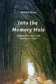 Paperback Into the Memory Hole: Despatches from the "world of lies" Book