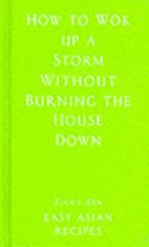 Hardcover How to Wok Up a Storm Without Burning the House Down Book