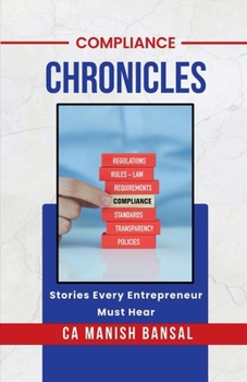 Paperback Compliance Chronicles: Stories Every Entrepreneur Must Hear Book