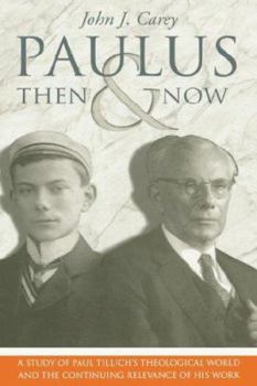 Paulus, Then and Now: A Study of Paul Tillich's Theological World and the Continuing Relevance of His Work - Book  of the Mercer Tillich Studies