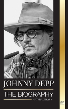 Paperback Johnny Depp: The Biography of a Legendary American actor and musician, his Life and Divorce from Amber Heard in Retrospective Book