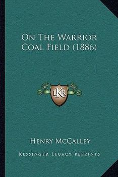 Paperback On the Warrior Coal Field (1886) Book