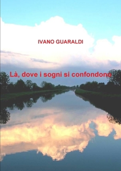 Paperback Là, dove i sogni si confondono [Italian] Book