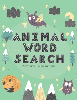 Paperback Animal Word Search Puzzle Books For Kids & Adults: Increase Memory Concentration & Focus For Kids Ages 6-8 Games For Elderly Adults With Dementia Book