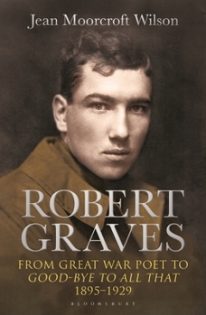Paperback Robert Graves: From Great War Poet to Good-Bye to All That (1895-1929) Book