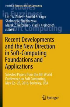 Paperback Recent Developments and the New Direction in Soft-Computing Foundations and Applications: Selected Papers from the 6th World Conference on Soft Comput Book
