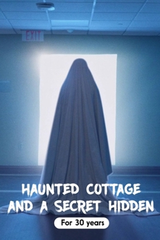 Paperback Haunted Cottage And A Secret Hidden For 30 years: British Horror Fiction Book