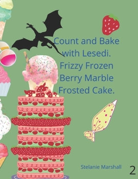 Paperback Count and Bake with Lesedi. Frizzy Frozen Berry Marble Frosted Cake. Book