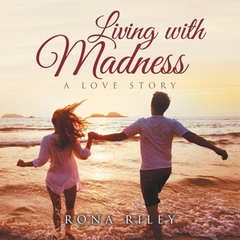Paperback Living with Madness: A Love Story Book