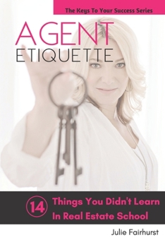 Paperback Agent Etiquette: 14 Things That You Didn't Learn In Real Estate School Book