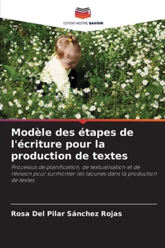 Modèle des étapes de l'écriture pour la production de textes (French Edition)