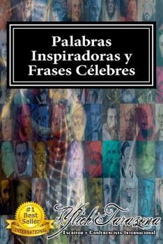 Paperback Palabras Inspiradoras y FRASES CELEBRES de Todos los Tiempos: Coleccion con mas 500 Pensamientos y Citas Auto - Motivadoras de los Lideres Mas Grandes [Spanish] Book