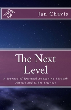 Paperback The Next Level: A Journey of Spiritual Awakening Through Physics and other Sciences Book