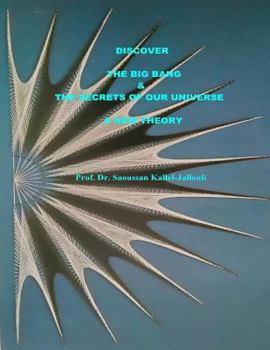 Paperback Discover the Big Bang and the secrets of our universe. A new theory Book