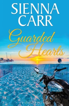 Guarded Hearts - Book #6 of the Starling Bay