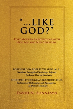 Paperback "...Like God?": Post Modern Infatuation With New Age and Neo-Spiritism Book