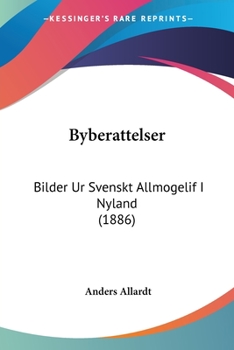 Paperback Byberattelser: Bilder Ur Svenskt Allmogelif I Nyland (1886) [Spanish] Book