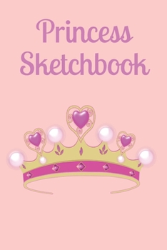 Paperback Princess Sketchbook: 6 x 9 blank sketchbook for drawing Book