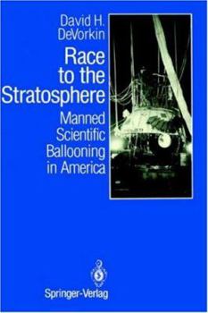 Hardcover Race to the Stratosphere: Manned Scientific Ballooning in America Book