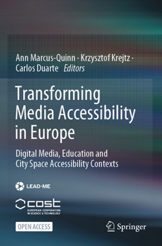 Transforming Media Accessibility in Europe: Digital Media, Education and City Space Accessibility Contexts