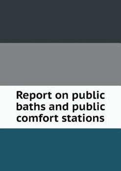 Paperback Report on public baths and public comfort stations Book