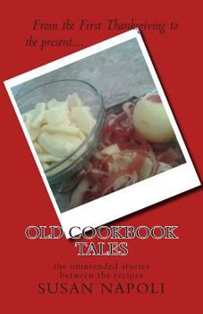 Paperback Old Cookbook Tales: the unintended stories between the recipes Book