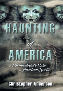 Hardcover Haunting of America: A Demonologist's Take on American Spirits Book