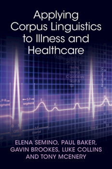 Paperback Applying Corpus Linguistics to Illness and Healthcare Book
