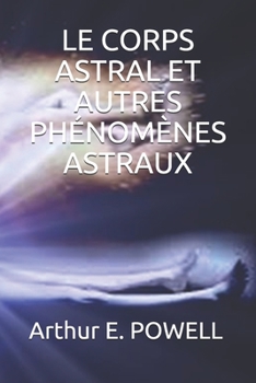 Paperback Le Corps Astral Et Autres Ph?nom?nes Astraux [French] Book