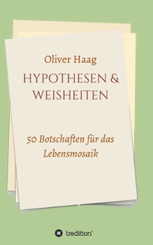 Paperback Hypothesen & Weisheiten: 50 Botschaften für das Lebensmosaik [German] Book