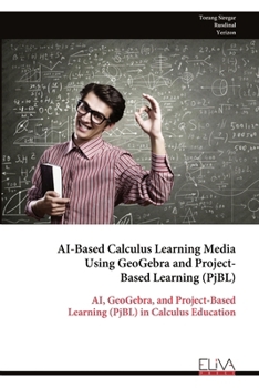Paperback AI-Based Calculus Learning Media Using GeoGebra and Project- Based Learning (PjBL) Book