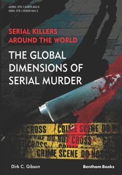 Paperback Serial Killers Around the World: The Global Dimensions of Serial Murder Book