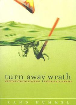 Paperback Turn Away Wrath: Meditations to Control Anger & Bitterness Book