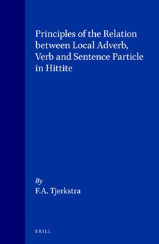 Hardcover Principles of the Relation Between Local Adverb, Verb and Sentence Particle in Hittite Book