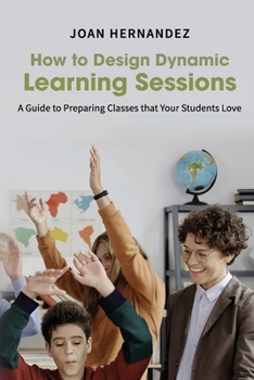 Paperback How to Design Dynamic Learning Sessions Book