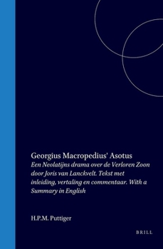 Georgius Macropedius' Asotus: Een Neolatijns Drama Over de Verloren Zoon Door Joris Van Lanckvelt
