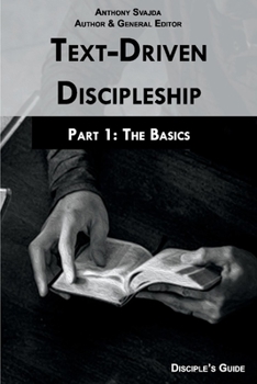 Paperback Text-Driven Discipleship, Part1: The Basics, Volume 1: Disciple's Guide Book