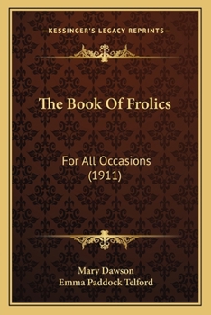 Paperback The Book Of Frolics: For All Occasions (1911) Book