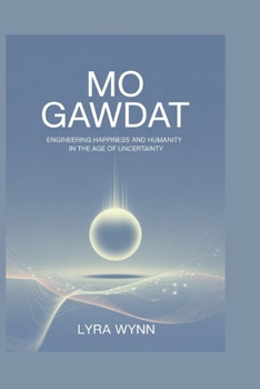 Paperback Mo Gawdat: Engineering happiness and humanity in the age of uncertainty Book