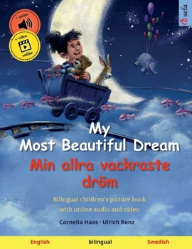 Paperback My Most Beautiful Dream - Min allra vackraste dröm (English - Swedish): Bilingual children's picture book with online audio and video Book