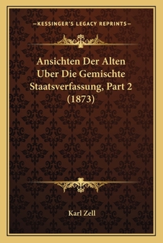 Paperback Ansichten Der Alten Uber Die Gemischte Staatsverfassung, Part 2 (1873) [German] Book