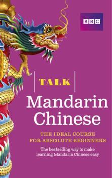 Paperback Talk Mandarin Chinese (Book/CD Pack): The ideal Chinese course for absolute beginners Book