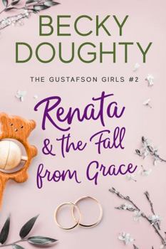 Paperback Renata and the Fall from Grace: A Series about Sisters (The Gustafson Girls) Book