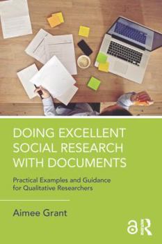 Paperback Doing Excellent Social Research with Documents: Practical Examples and Guidance for Qualitative Researchers Book
